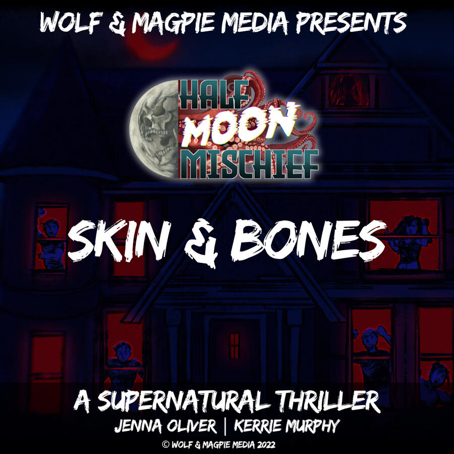 Half Moon Mischief: Skin & Bones